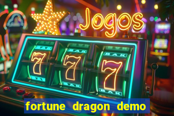 fortune dragon demo ganho certo